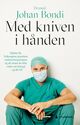 Omslagsbilde:Med kniven i hånden : stjålne lik, Solkongens populære endetarmsoperasjon og alt annet du ikke visste om kirurgi — og litt til!