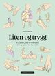 Cover photo:Liten og trygg : en praktisk guide for å håndtere uhell og sykdom hos barnet ditt