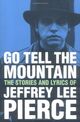 Omslagsbilde:Go tell the mountain : the stories and lyrics of Jeffrey Lee Pierce