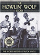 Omslagsbilde:The Howlin' Wolf story : the secret history of rock &amp; roll