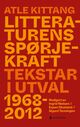 Omslagsbilde:Litteraturens spørjekraft : tekstar i utval (1968–2012)