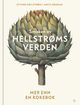Omslagsbilde:Smaken av Hellstrøms verden : mer enn en kokebok