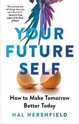 Hershfield, Hal : Your future self : how to make tomorrow better today