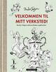 Omslagsbilde:Velkommen til mitt verksted! : Reodor Felgens ekstraordinære oppfinnelser