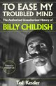 Omslagsbilde:To ease my troubled mind : the authorised unauthorised history of Billy Childish