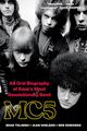 Omslagsbilde:MC5 : an oral biography of rock's most revolutionary band