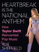 Omslagsbilde:Heartbreak is the national anthem : how Taylor Swift reinvented pop music