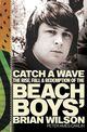 Omslagsbilde:Catch a wave : the rise, fall &amp; redemption of the Beach Boys' Brian Wilson