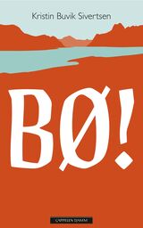 Sivertsen, Kristin Buvik : Bø!