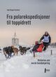 Omslagsbilde:Fra polarekspedisjoner til toppidrett : historien om norsk hundekjøring