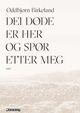 Omslagsbilde:Dei døde er her og spør etter meg : dikt
