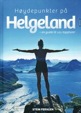 "Høydepunkter på Helgeland : en guide til 121 toppturer"
