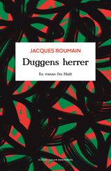 Duggens herrer : en roman fra Haiti
