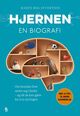 Omslagsbilde:Hjernen : en biografi : om hvordan livet setter seg i hodet – og alt du kan gjøre for å ta styringen