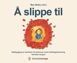 Å slippe til : nedbygging av barrierer for personer med utviklingshemming : kortlest utgave