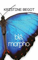 Begot, Kristine : Blå morpho