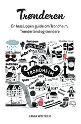 "Trønderen : en løssluppen guide til Trondheim, Trønderland & trøndere"