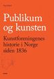 Omslagsbilde:Publikum og kunsten : Kunstforeningenes historie i Norgen siden 1836