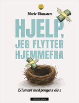 Olaussen, Marie : Hjelp, jeg flytter hjemmefra : bli smart med pengene dine