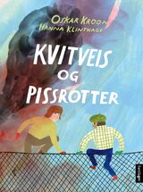 Kroon, Oskar : Kvitveis og pissrotter : roman