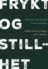 Frykt og stillhet : jødiske stemmer i Norge etter 7. oktober