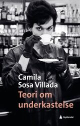 Sosa Villada, Camila : Teori om underkastelse