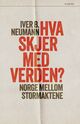 Omslagsbilde:Hva skjer med verden? : Norge mellom stormaktene
