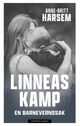 Omslagsbilde:Linneas kamp : en barnevernssak