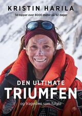 Harila, Kristin : Den ultimate triumfen : og tragedien som fulgte