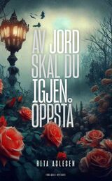 Aslesen, Rita : Av jord skal du igjen oppstå