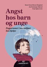 Angst hos barn og unge : Angst hos barn og unge : fagpersoner i nærmiljøet kan hjelpe