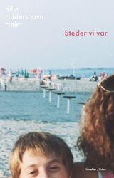 Heier, Silje Hildershavn : Steder vi var