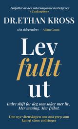 "Lev fullt ut : indre skift for deg som søker mer liv, mer mening, mer frihet"