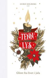 Tenn lys : glimt fra livet i jula