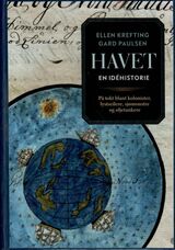 Krefting, Ellen : Havet : en idéhistorie : på tokt blant kolonister, lystseilere, sjømonstre og oljetankere