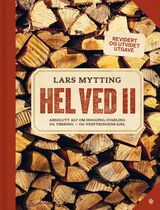 Mytting, Lars : Hel ved : absolutt alt om hogging, stabling og tørking - og vedfyringens sjel. II.
