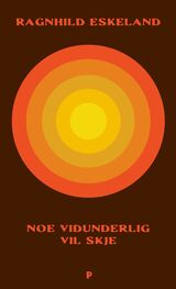 Eskeland, Ragnhild : Noe vidunderlig vil skje