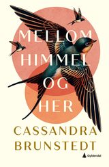 Brunstedt, Cassandra : Mellom himmel og her