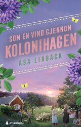 Liabäck, Åsa : Som en vind gjennom kolonihagen : roman