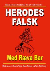 Falsk, Herodes : Med ræva bar