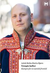 Bjørn, Aslak Heika Hætta : Vrengte kofter : kampen for en samisk fremtid