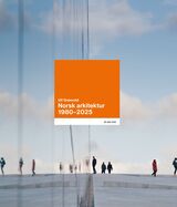 Grønvold, Ulf : Norsk arkitektur 1980-2025