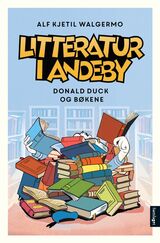 Walgermo, Alf Kjetil : Litteratur i Andeby : Donald Duck og bøkene