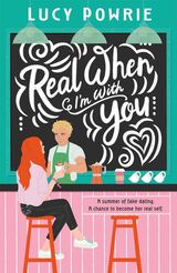 Powrie, Lucy : Real when I'm with you
