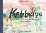 Hellenes, Mette K. : Kebbelife : hvordan vinne venner : jakten på tusenlappene