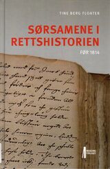 Floater, Tine Berg : Sørsamene i rettshistorien før 1814