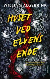 Älgebrink, William : Huset ved elvens ende