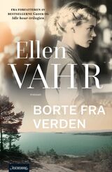 Vahr, Ellen : Borte fra verden : roman