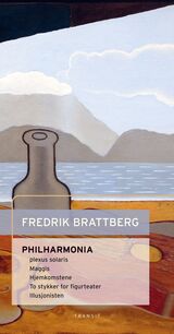 Brattberg, Fredrik : Philharmonia : scenetekster