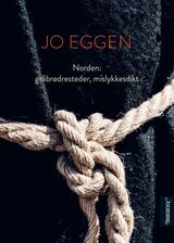 Eggen, Jo : Norden: gråbrødresteder, mislykkesdikt : dikt